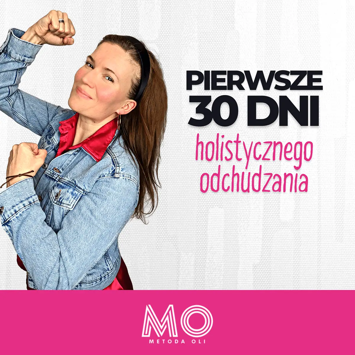 Metoda Oli: grafika Pierwsze 30 dni holistycznego odchudzania ze zdjęciem kobiety i logo MO